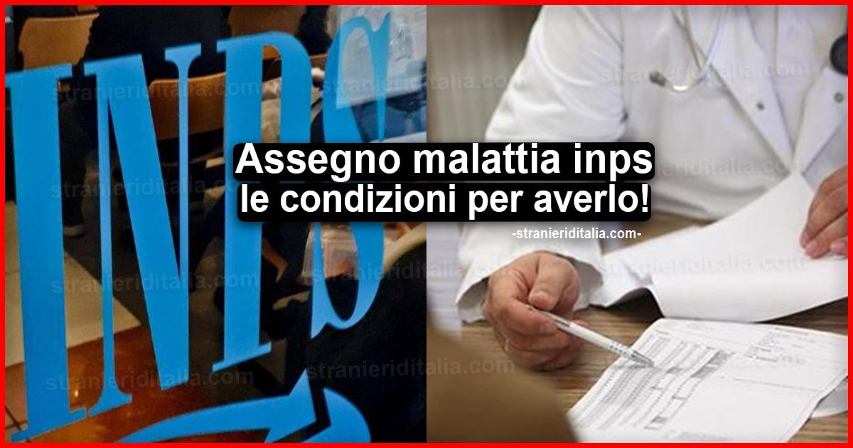 Assegno malattia inps: ecco quali sono le condizioni per averlo