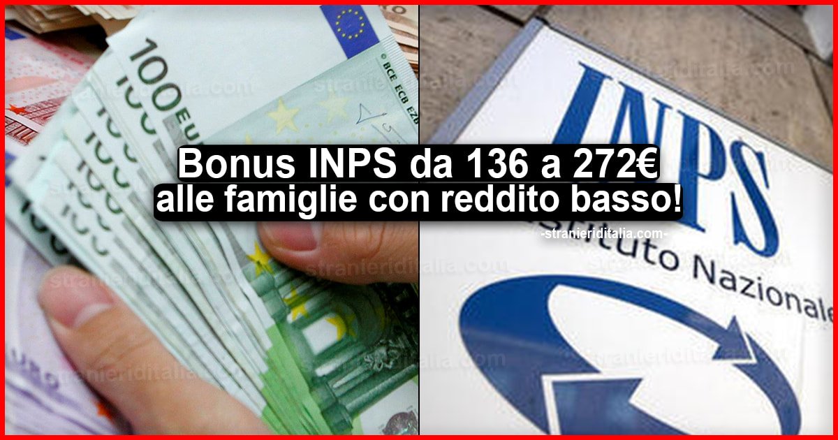 Bonus INPS da 136 a 272 euro mensili alle famiglie con reddito basso