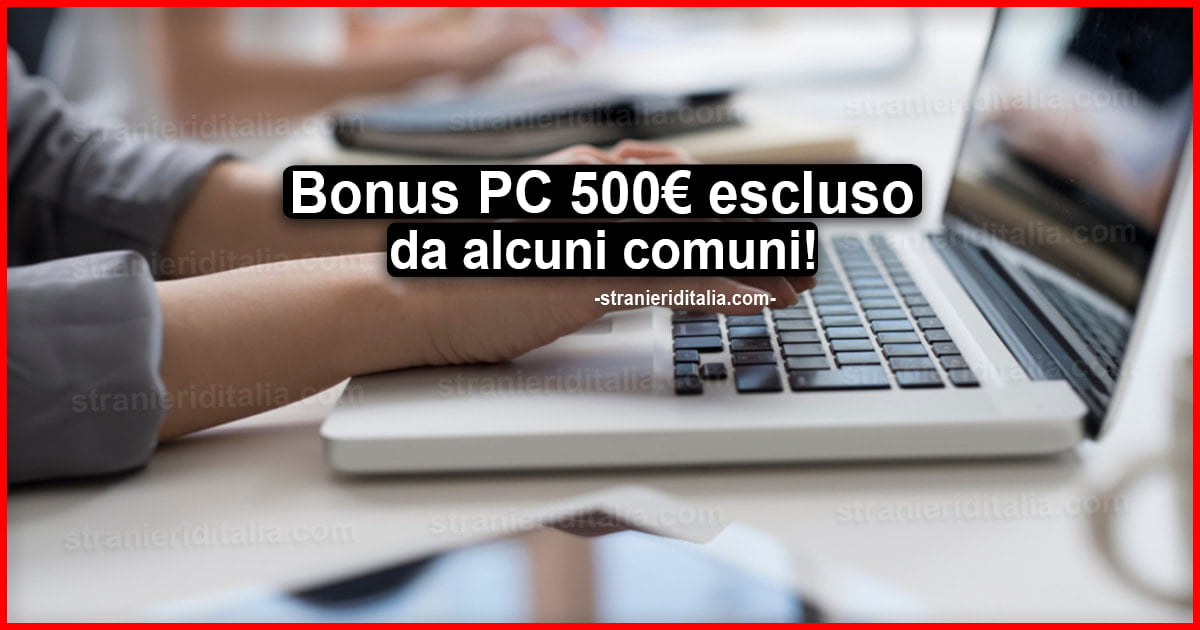 Bonus PC 500 euro escluso da alcuni comuni! Ecco come