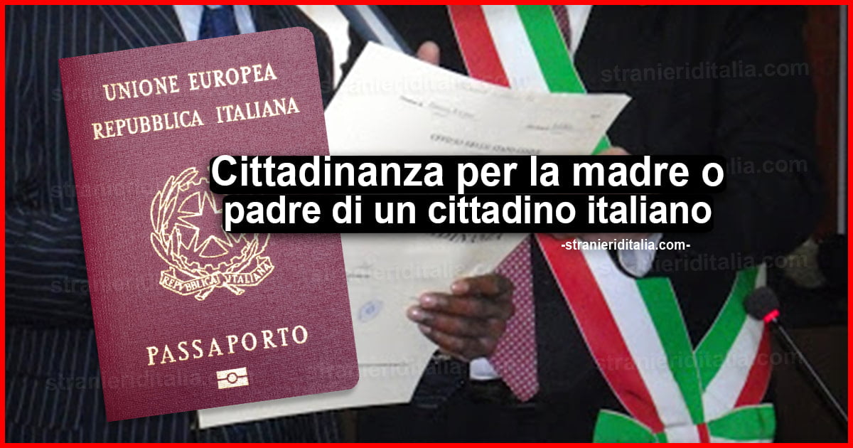 Cittadinanza italiana per la madre o padre di un cittadino italiano
