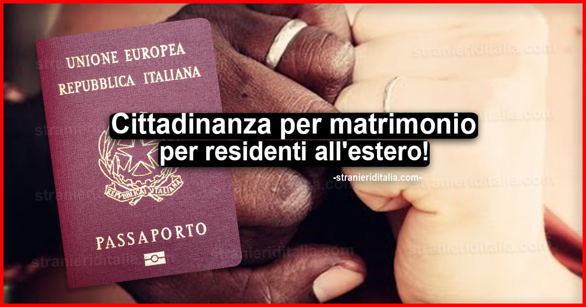 Cittadinanza italiana per matrimonio per residenti all'estero