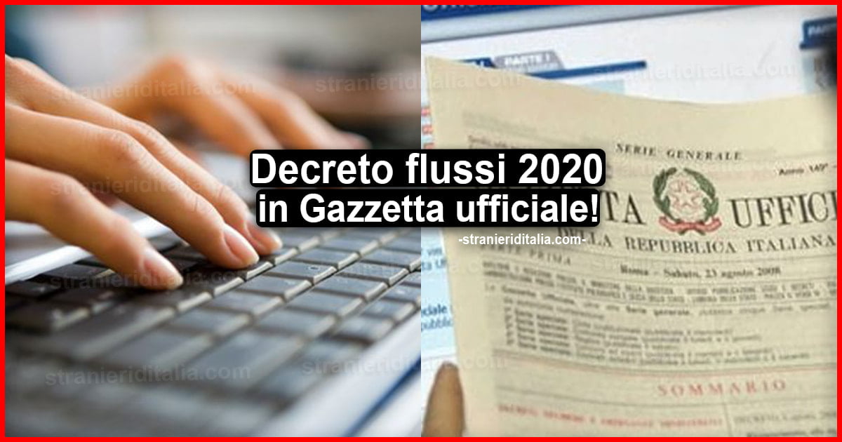 Decreto flussi 2020 in Gazzetta: Le istruzioni ministeriali e le quote per il 2020