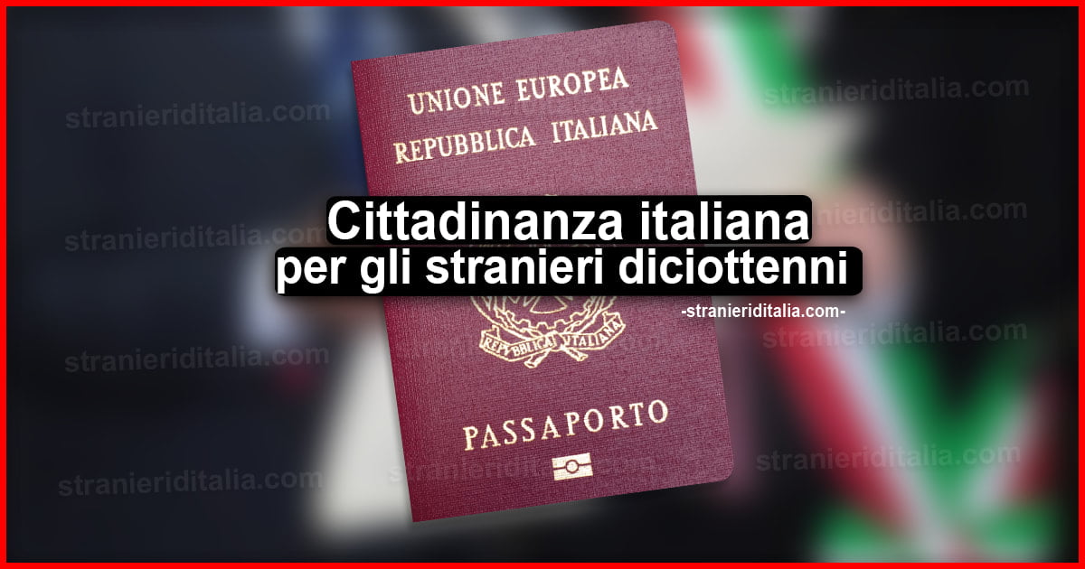 Diritto di accesso alla cittadinanza italiana per gli stranieri diciottenne