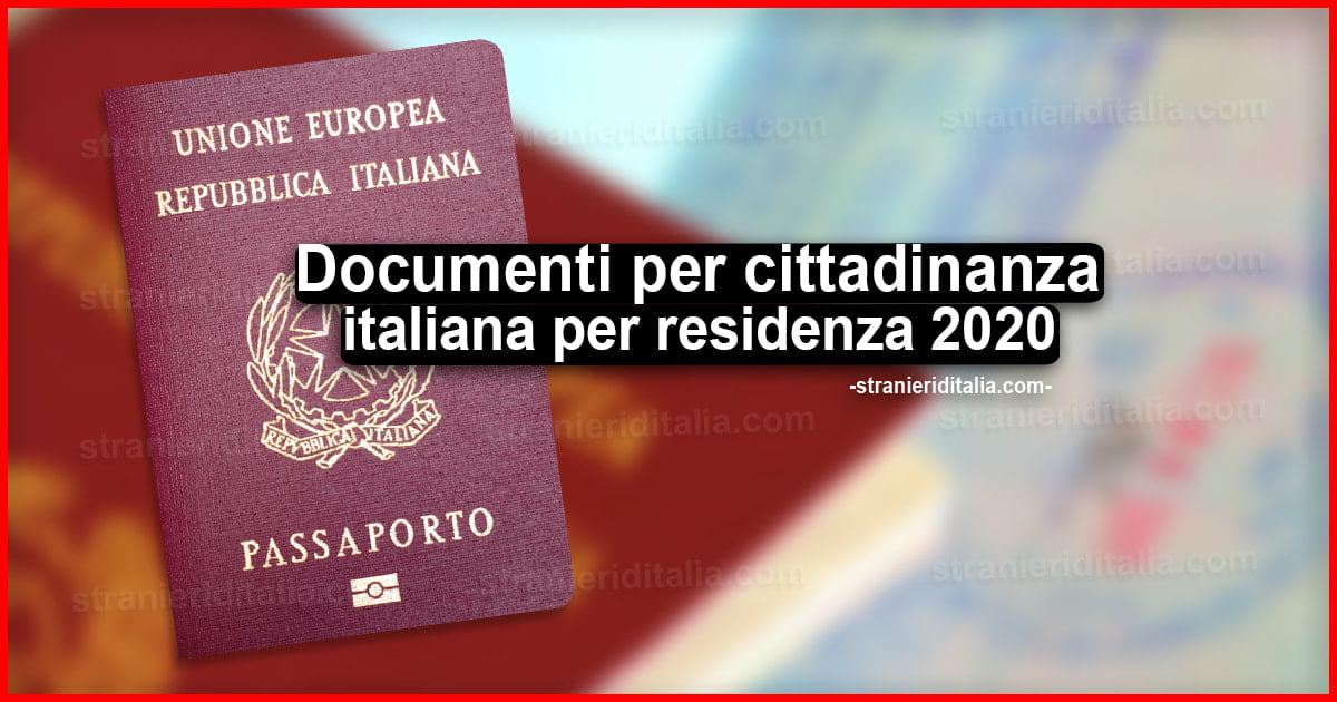 Documenti per cittadinanza italiana per residenza 2020