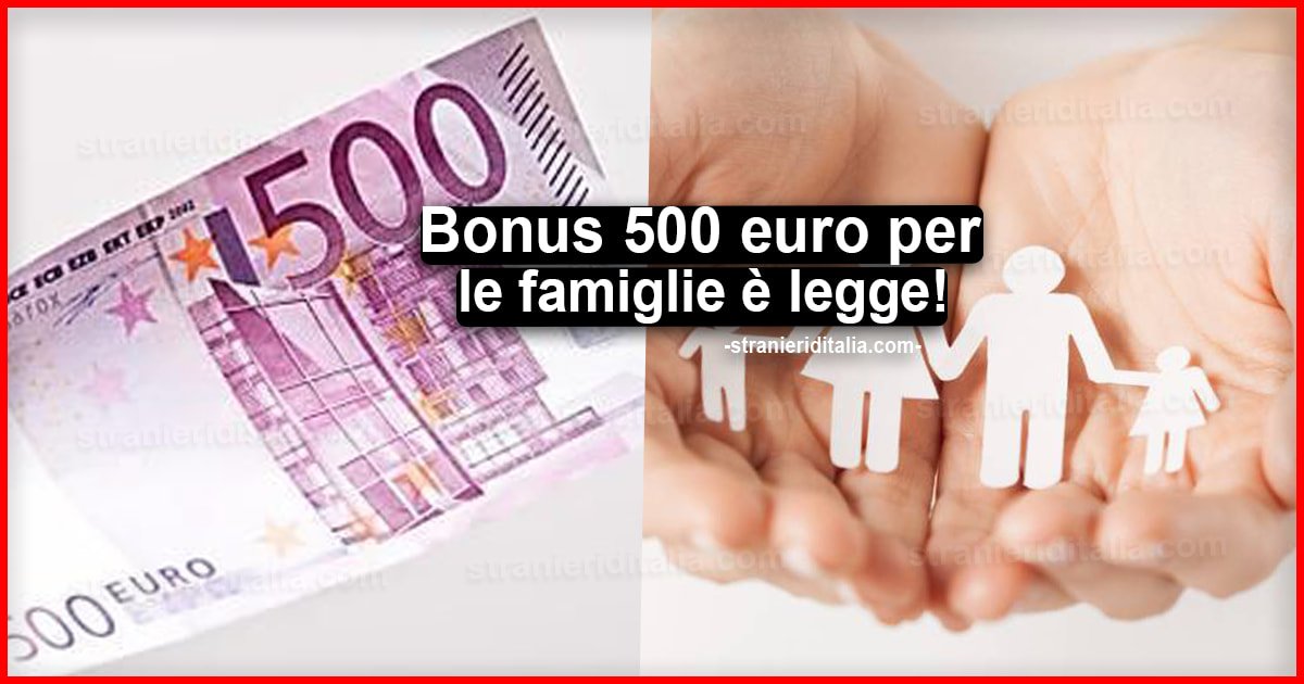 Il bonus 500 euro per le famiglie è legge! Come richiederlo
