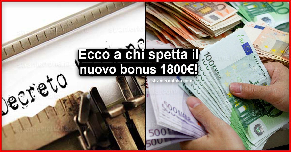Nuovo Bonus 1800 euro: A chi spetta e di cosa si tratta