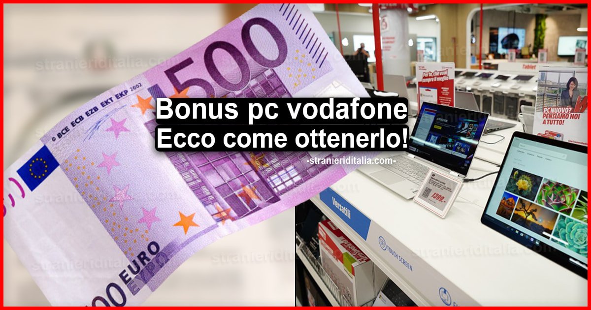 Bonus pc vodafone: Ecco come ottenere l'indennità da 500 euro
