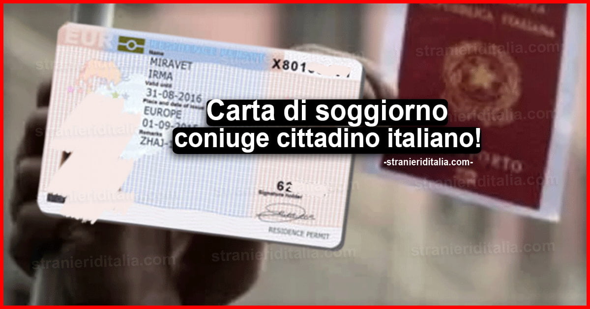 Carta di soggiorno coniuge di cittadino italiano: Documenti, costi e validità