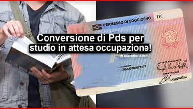 Conversione permesso di soggiorno per studio in attesa occupazione