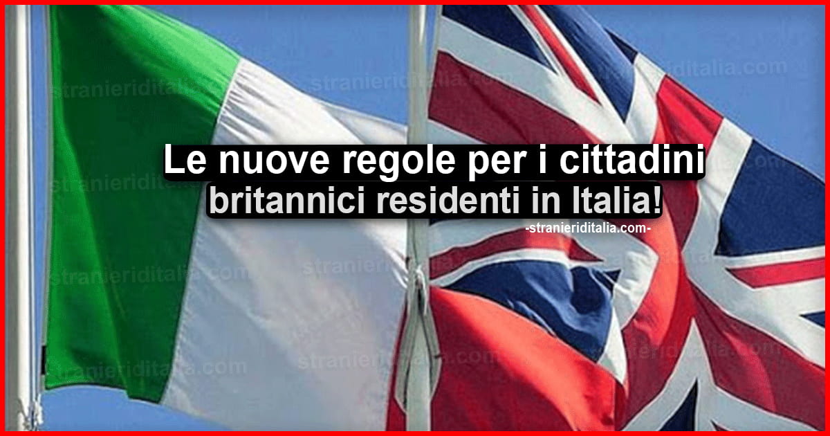 Brexit in Italia: Le nuove regole per i cittadini britannici residenti in Italia