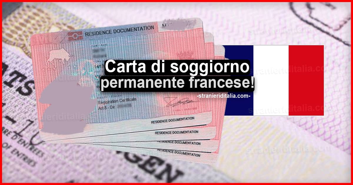 Documenti necessari per la carta di soggiorno permanente francese