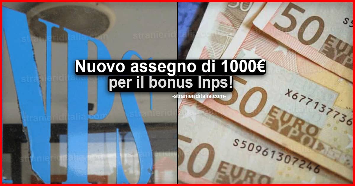 Nuovo assegno di 1000 euro per il bonus Inps