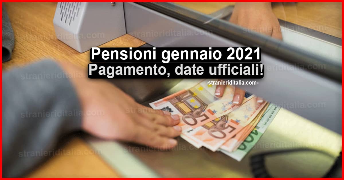Pagamento pensioni gennaio 2021: Gli accrediti