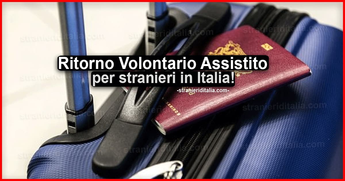 Ritorno Volontario Assistito per stranieri in Italia