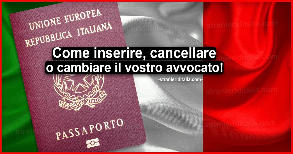 Avvocato cittadinanza italiana: Inserimento/variazione/cancellazione dalla pratica