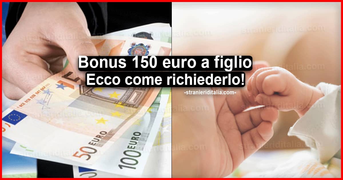 Bonus 150 euro a figlio: Come richiederlo