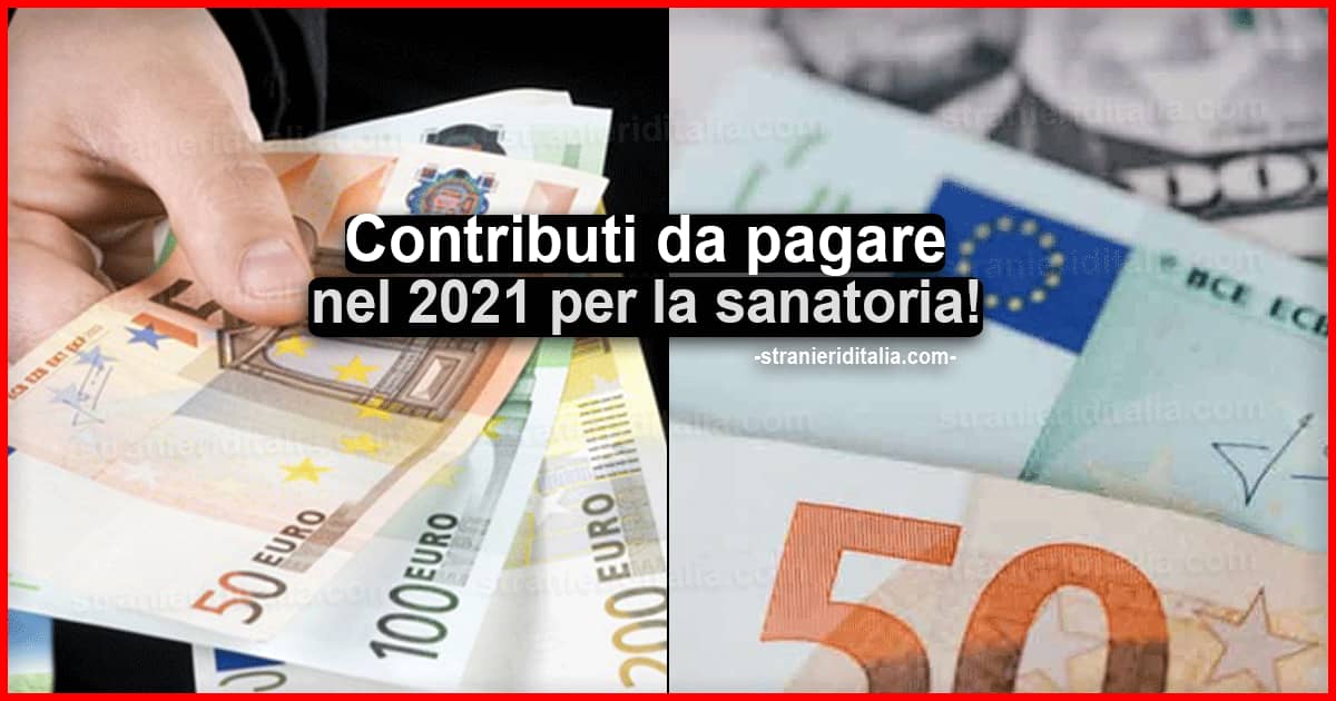 Contributi da pagare nel 2021 per la sanatoria | StranieridItalia.com