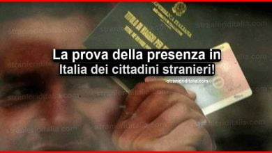 La prova della presenza in Italia dei cittadini stranieri: Quali documenti presentare
