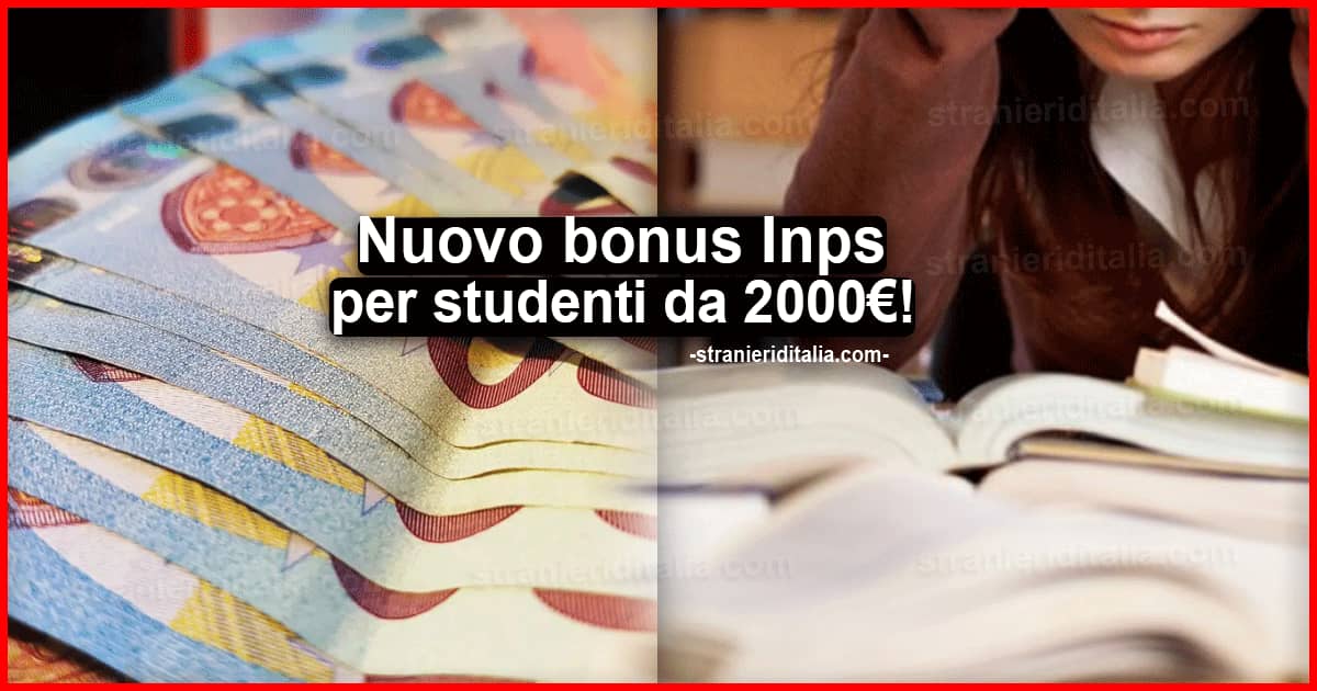 Nuovo bonus Inps per studenti da 2000 euro: I requisiti
