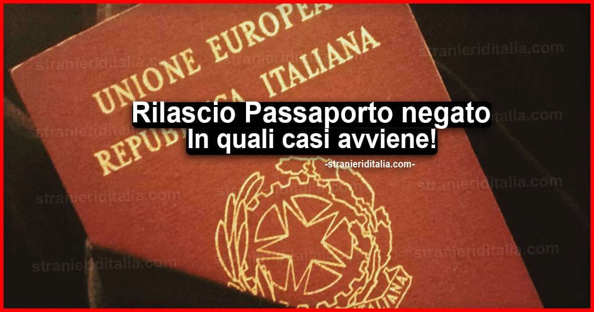 Rilascio Passaporto negato: In quali casi avviene