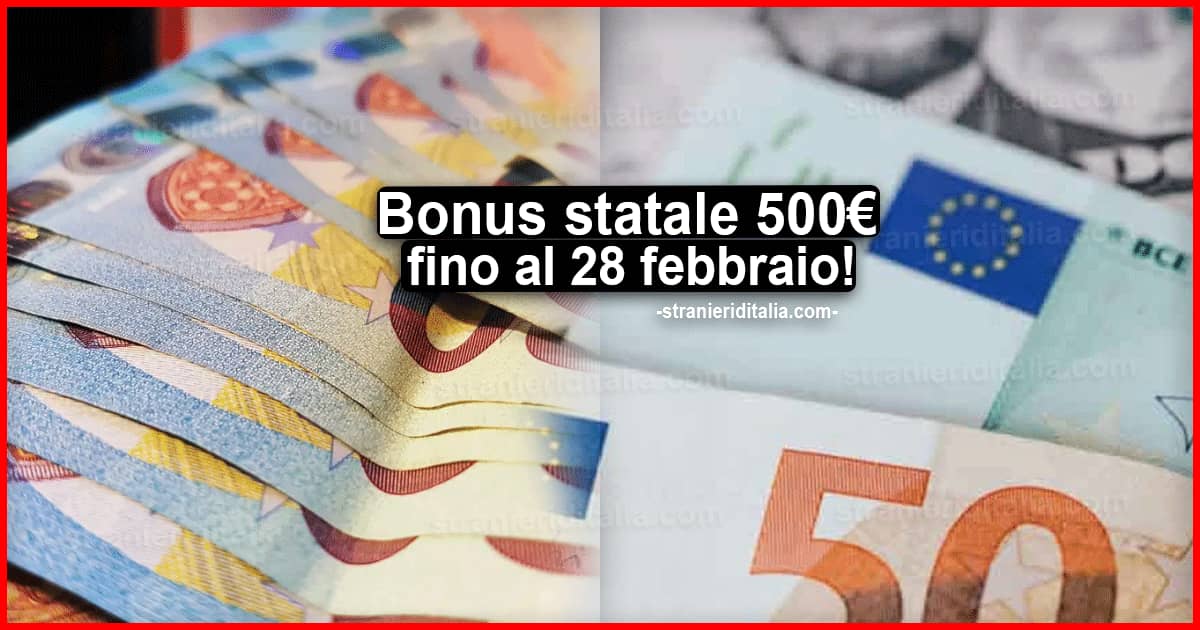 Bonus statale 500 euro fino al 28 febbraio: Come fare
