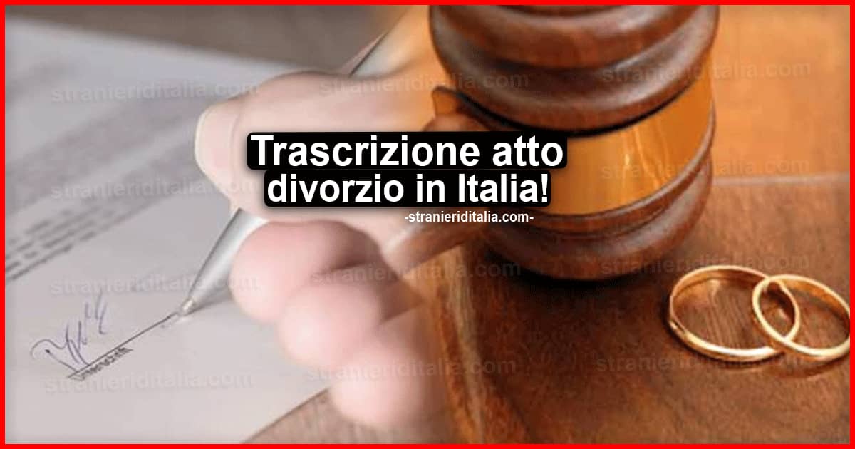 Trascrizione atto divorzio in Italia