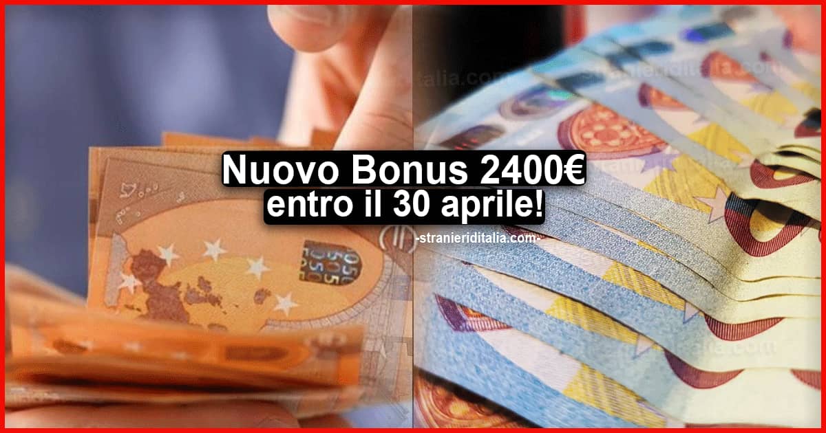 Nuovo Bonus 2400 euro entro il 30 aprile