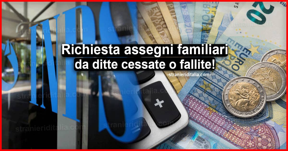 Richiesta assegni familiari da ditte cessate o fallite