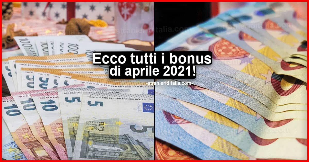 Tutti i bonus aprile 2021: nuove indennità in arrivo