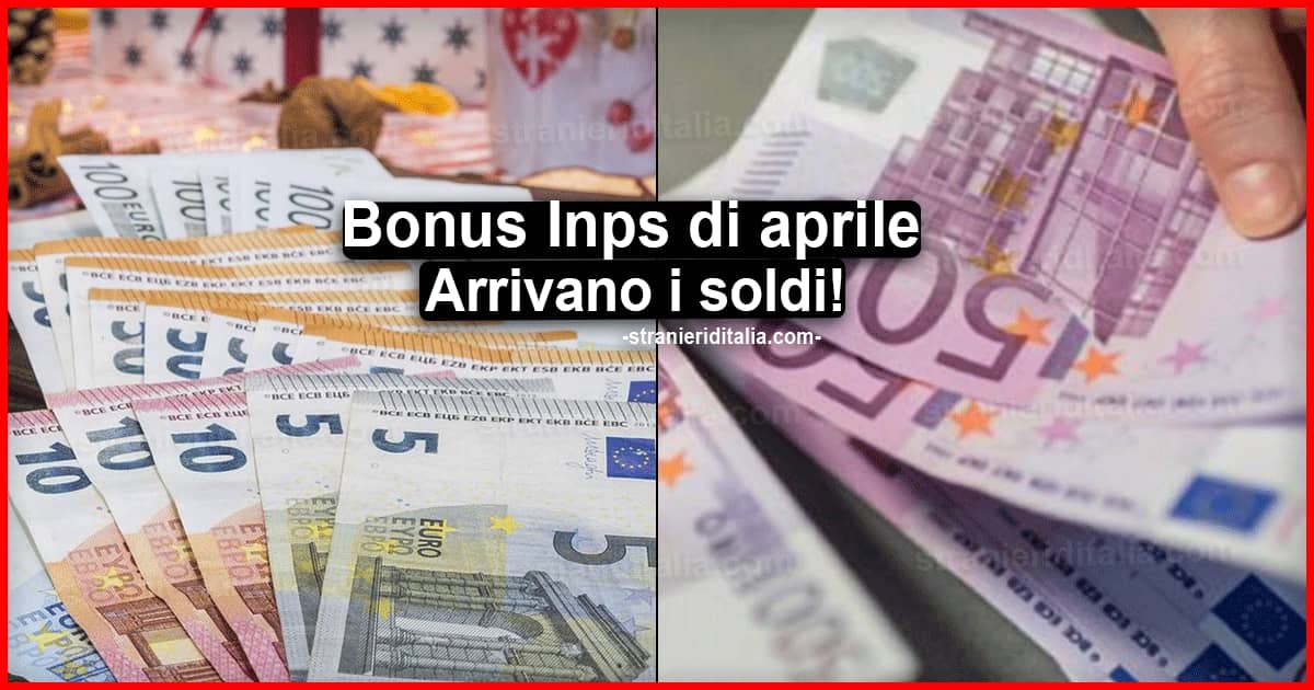 Bonus Inps di aprile: Arrivano i soldi! I pagamenti