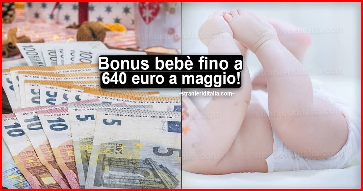 Bonus bebè fino a 640 euro a maggio! I pagamenti