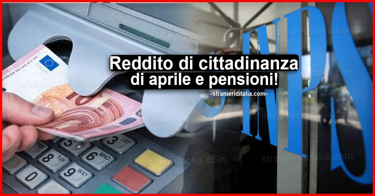 Reddito di cittadinanza di aprile e pensioni