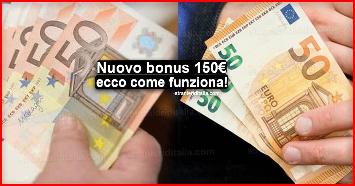 Il nuovo bonus 150 euro: ecco come funziona!