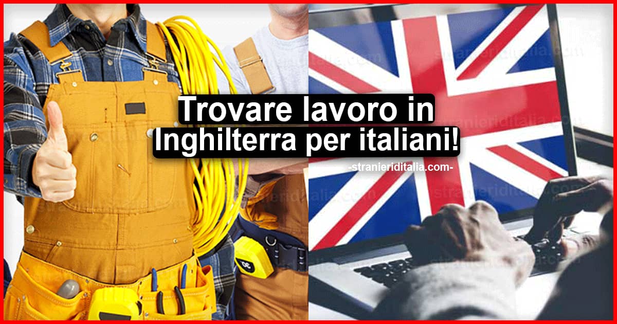 Trovare lavoro in Inghilterra per italiani 2022: (anche senza esperienza)!