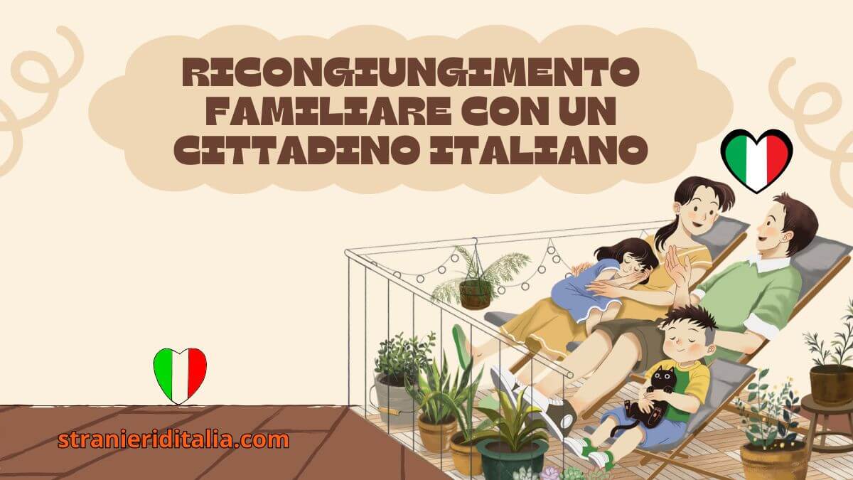 Guida Completa al RICONGIUNGIMENTO FAMILIARE CON UN CITTADINO ITALIANO 2025