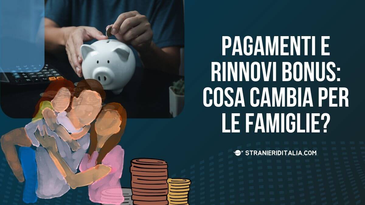 Pagamenti e Rinnovi Bonus 2025 Cosa Cambia per le Famiglie